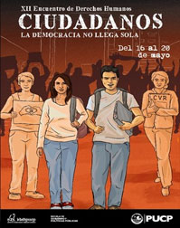 XII Encuentro de Derechos Humanos. Ciudadanos: la democracia no llega sola 