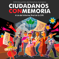 XVIII Encuentro de Derechos Humanos: Ciudadanos ConMemoria